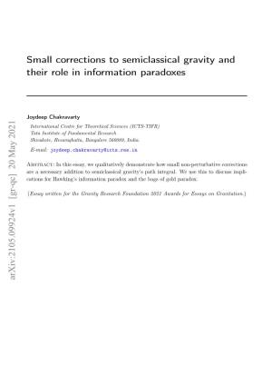 Small Corrections to Semiclassical Gravity and Their Role in Information Paradoxes