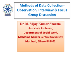 Methods of Data Collection- Observation, Interview & Focus Group Discussion