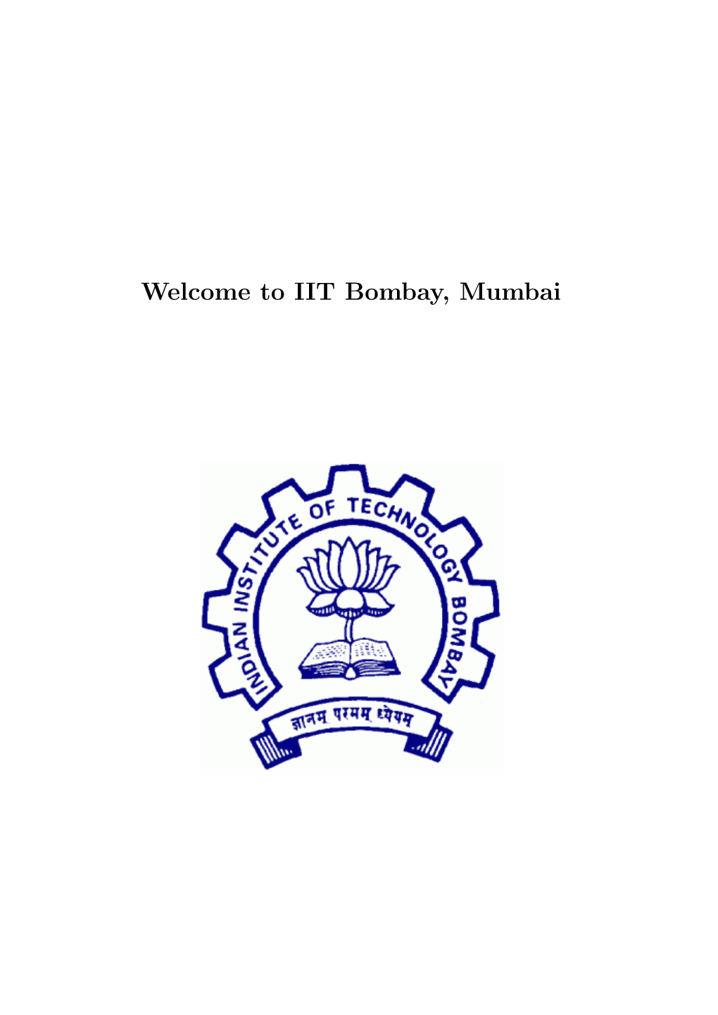 Welcome to IIT Bombay, Mumbai Table of Contents