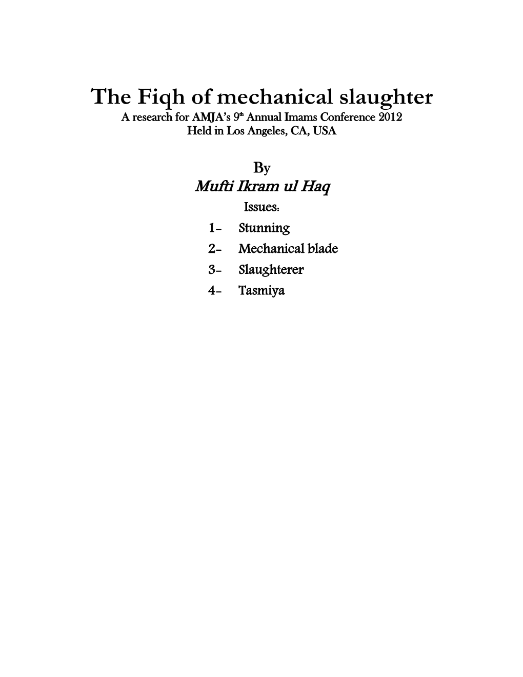 The Fiqh of Mechanical Slaughter a Research for AMJA’S 9Th Annual Imams Conference 2012 Held in Los Angeles, CA, USA