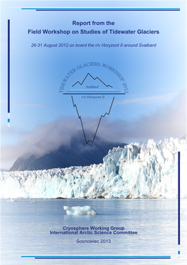 Report from the Field Workshop on Studies of Tidewater Glaciers