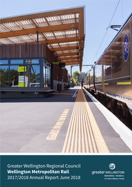 Greater Wellington Regional Council Wellington Metropolitan Rail 2017/2018 Annual Report June 2018