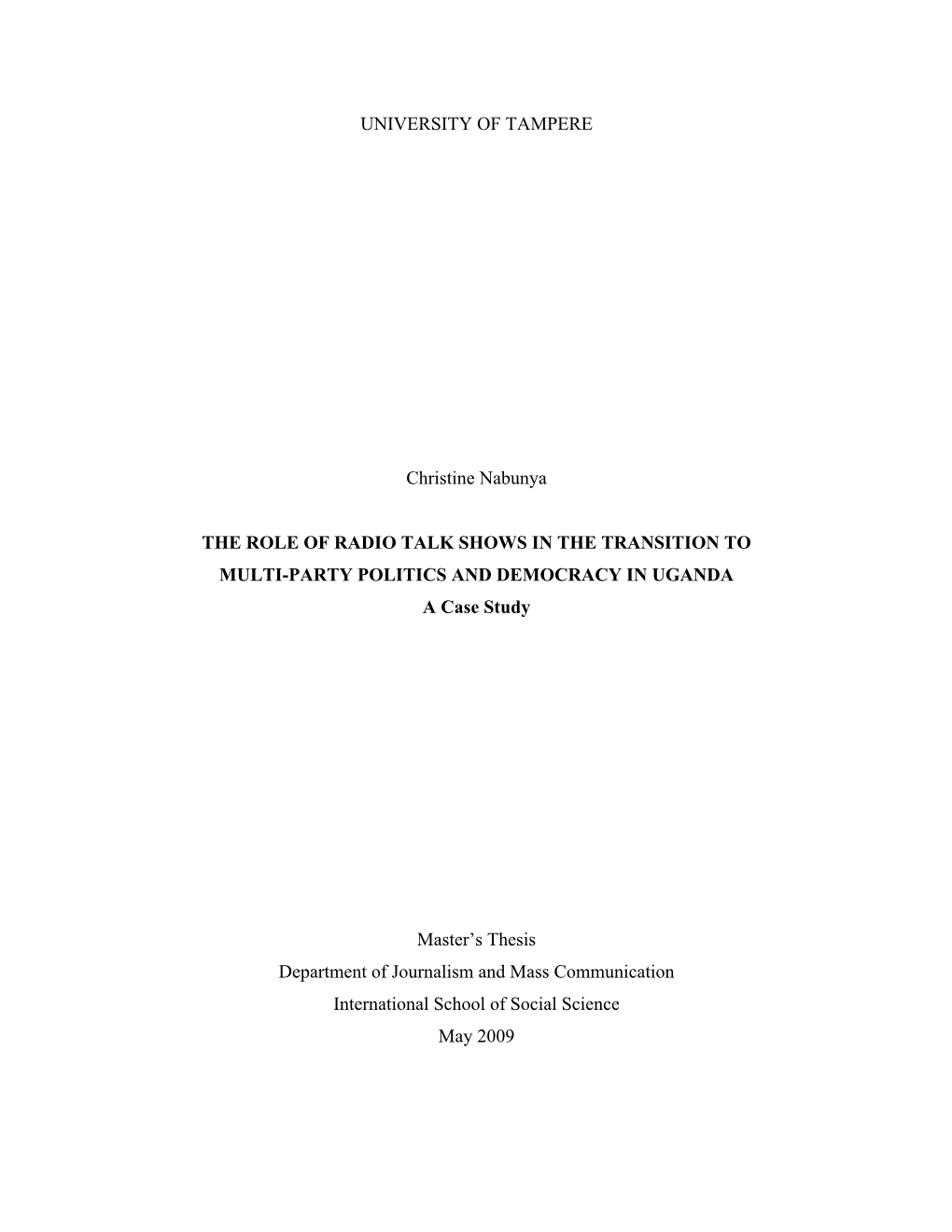 THE ROLE of RADIO TALK SHOWS in the TRANSITION to MULTI-PARTY POLITICS and DEMOCRACY in UGANDA a Case Study