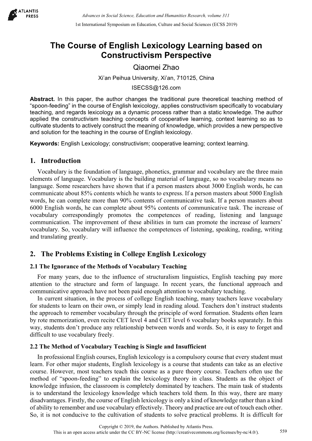 The Course of English Lexicology Learning Based on Constructivism Perspective Qiaomei Zhao Xi’An Peihua University, Xi’An, 710125, China ISECSS@126.Com Abstract