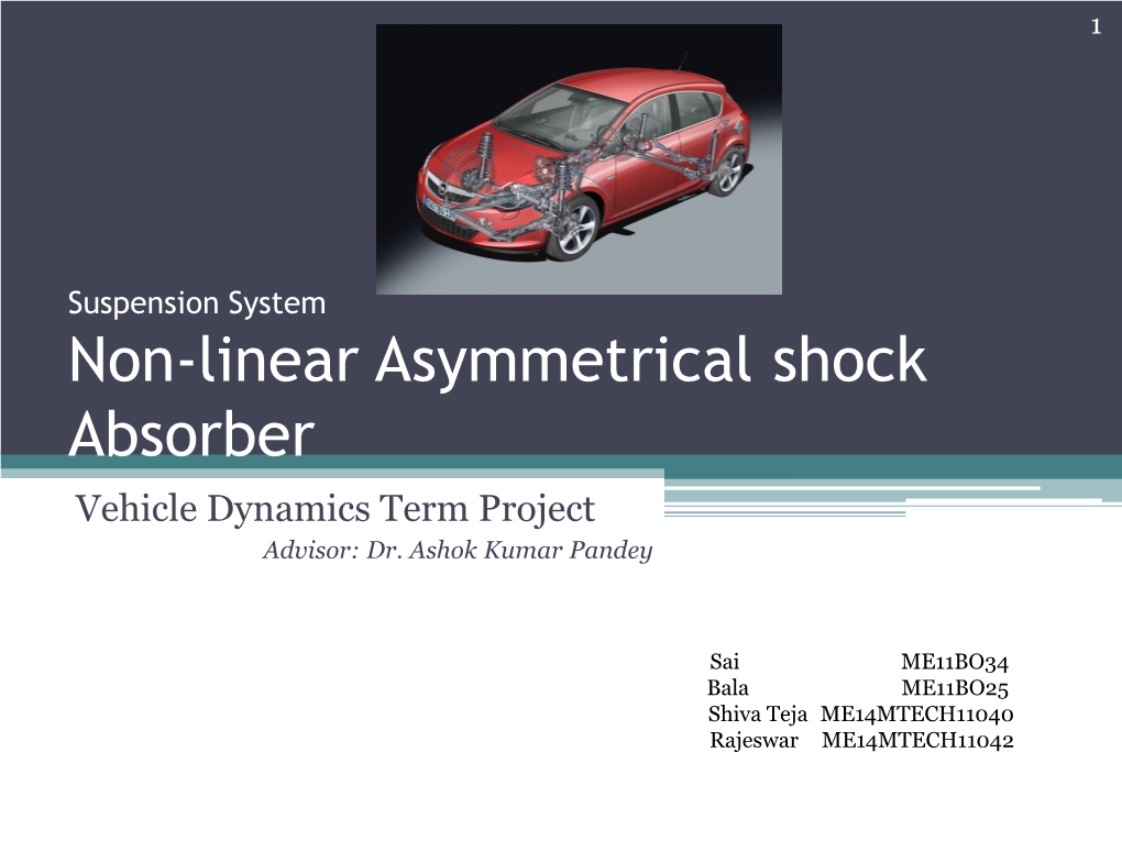Suspension System Non-Linear Asymmetrical Shock Absorber Vehicle Dynamics Term Project Advisor: Dr