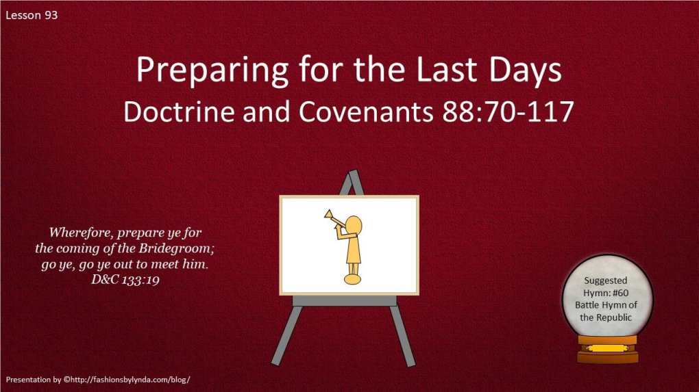 Lesson 93 D&C 88:70-117 Preparing for the Last Days