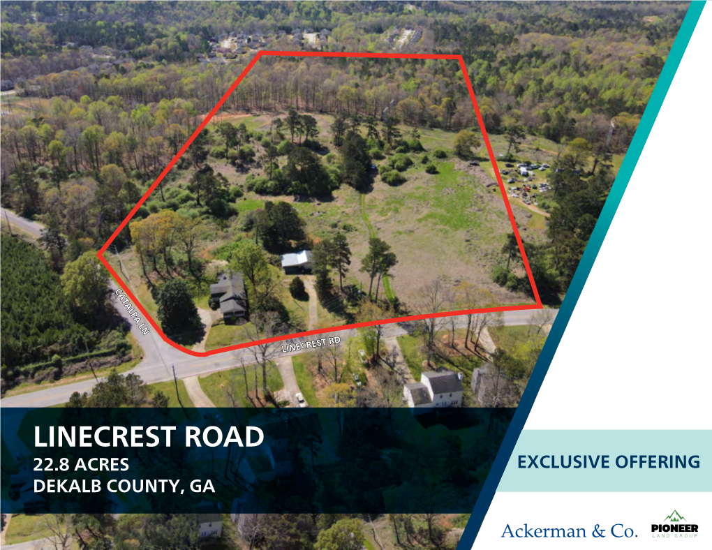 LINECREST ROAD 22.8 ACRES EXCLUSIVE OFFERING DEKALB COUNTY, GA Disclosure / Confidentiality Statement