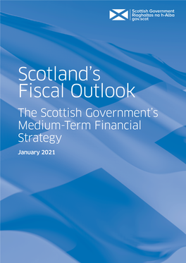 Scotland's Fiscal Outlook the Scottish Government's Medium-Term