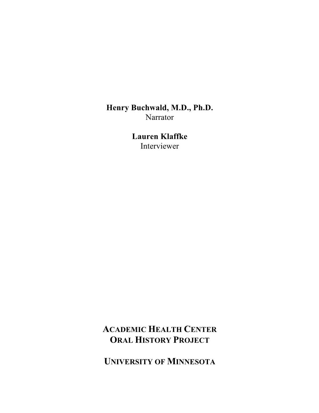 Henry Buchwald, M.D., Ph.D. Narrator Lauren Klaffke Interviewer