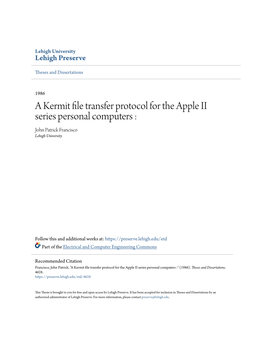 A Kermit File Transfer Protocol for the Apple II Series Personal Computers : John Patrick Francisco Lehigh University