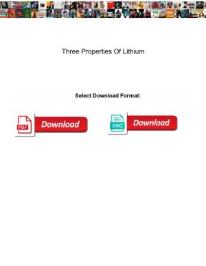 Three Properties of Lithium