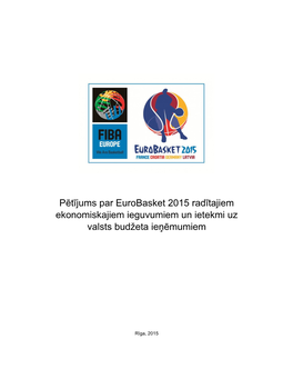 Pētījums Par Eurobasket 2015 Radītajiem Ekonomiskajiem Ieguvumiem Un Ietekmi Uz Valsts Budžeta Ieņēmumiem
