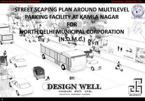 Street Scaping Plan Around Multilevel Parking Facility at Kamla Nagar for North Delhi Municipal Corporation (N.D.M.C.)