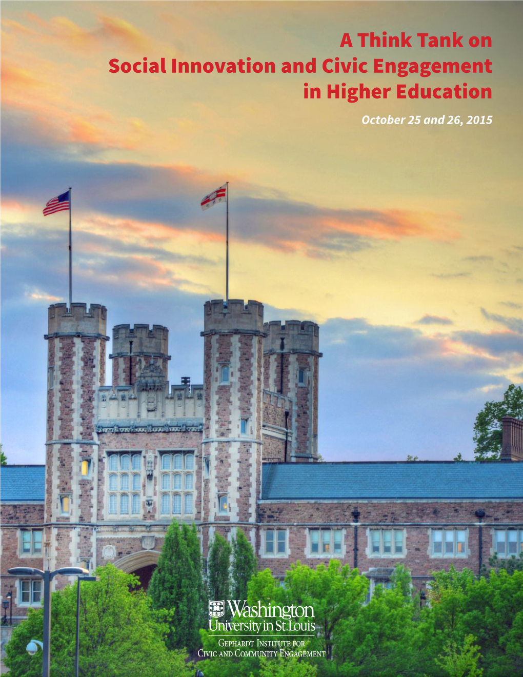 A Think Tank on Social Innovation and Civic Engagement in Higher Education October 25 and 26, 2015