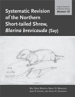 Systematic Revision of the Northern Short-Tailed Shrew, Blarina Brevicauda (Say) It’S Never Finished… It’S Just Published