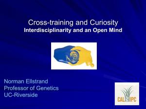 Cross-Training and Curiosity Interdisciplinarity and an Open Mind