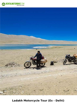 Ladakh Motorcycle Tour (Ex - Delhi) Ladakh Motorcycle Tour (Ex - Delhi)