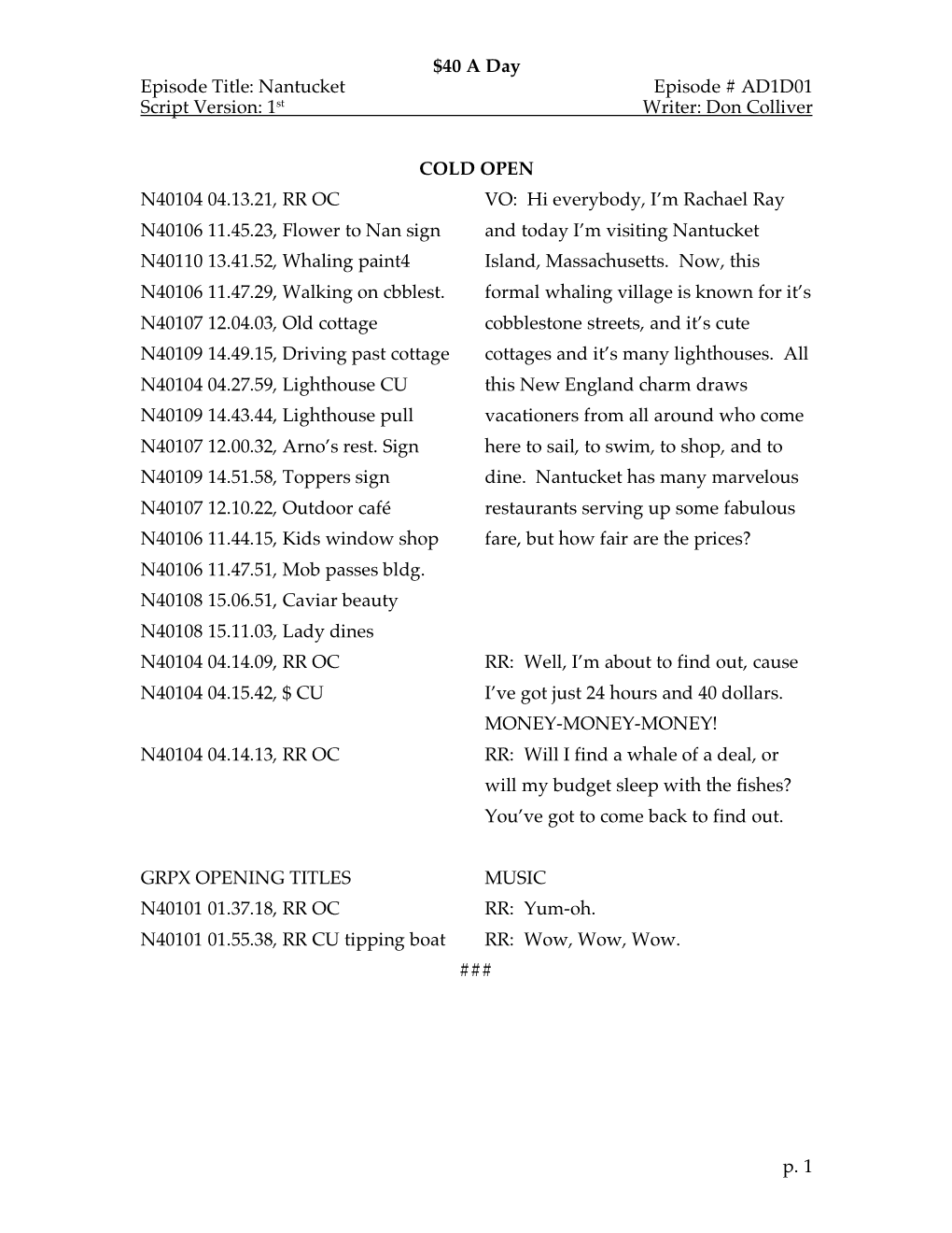 $40 a Day Episode Title: Nantucket Episode # AD1D01 Script Version: 1St Writer: Don Colliver P. 1 COLD OPEN N40104 04.13.21, RR