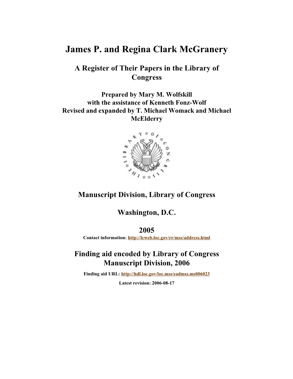 Papers of James P. and Regina Clark Mcgranery Span Dates: 1909-1975 Bulk Dates: (Bulk 1943-1975) ID No.: MSS32169 Creator: Mcgranery, James P