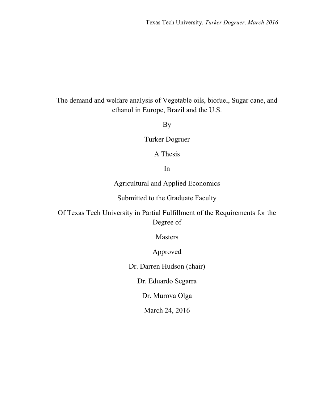 The Demand and Welfare Analysis of Vegetable Oils, Biofuel, Sugar Cane, and Ethanol in Europe, Brazil and the U.S