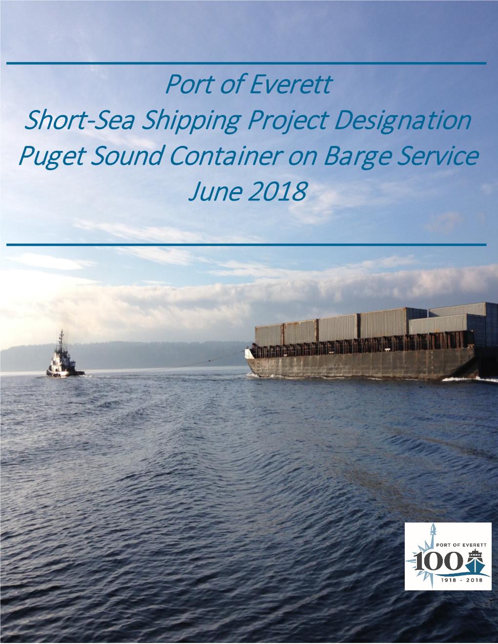 Port of Everett Short-Sea Shipping Project Designation Puget Sound Container on Barge Service June 2018