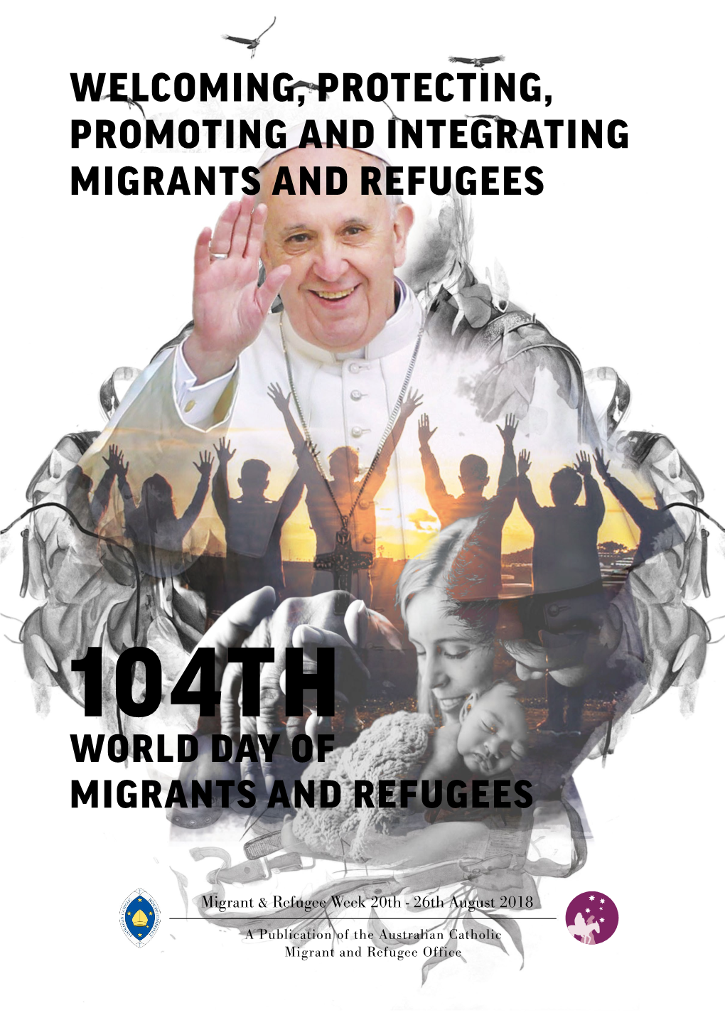 Welcoming, Protecting, Promoting and Integrating Migrants and Refugees