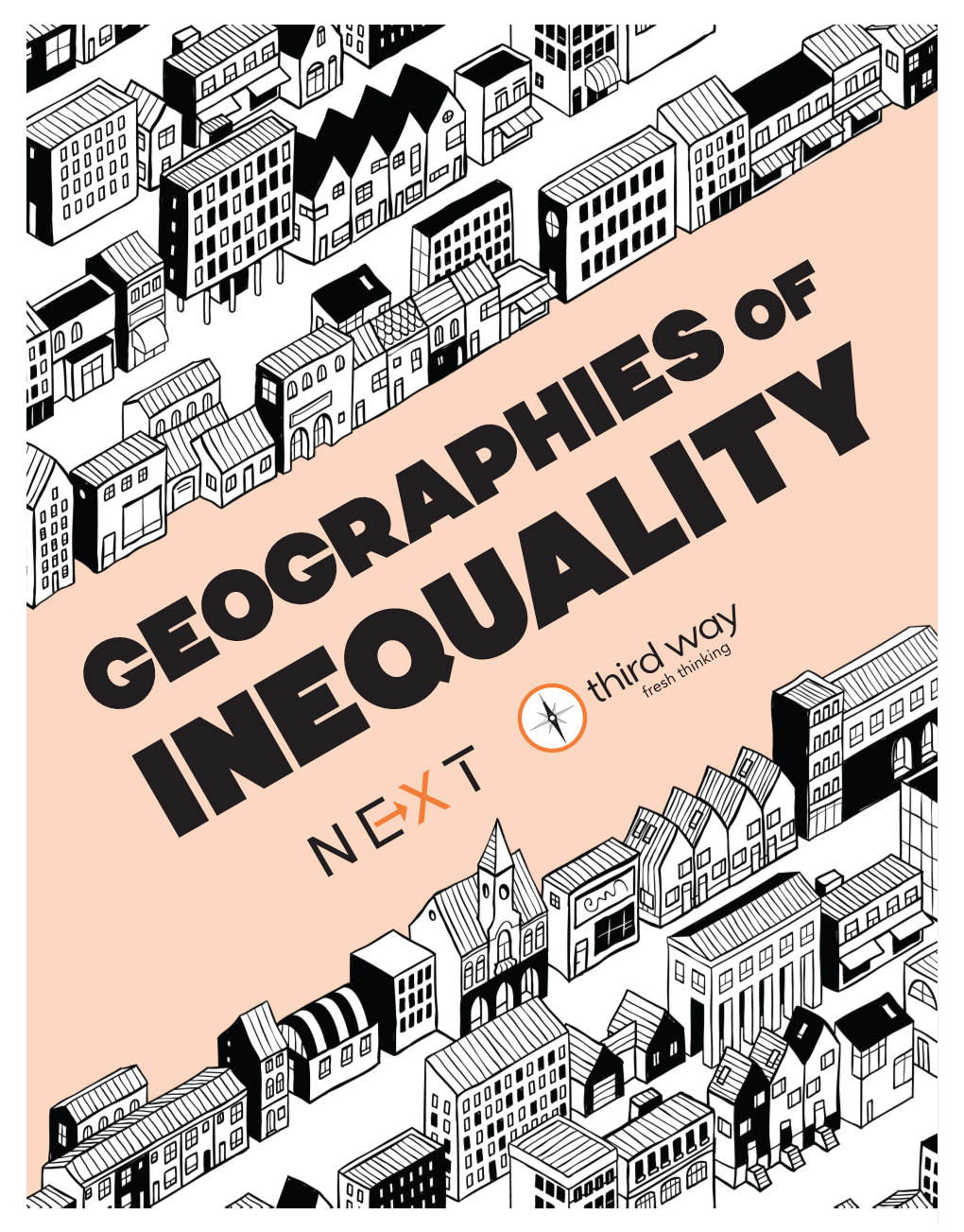 Geographies of Inequality,” Is the Latest in a Series of Ahead-Of-The-Curve, Groundbreaking Pieces Published Through Third Way’S NEXT Initiative