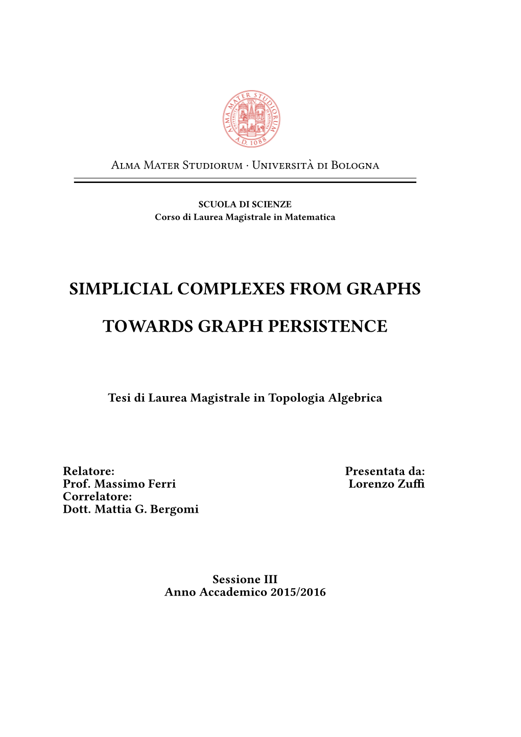 Simplicial Complexes from Graphs Towards Graph Persistence