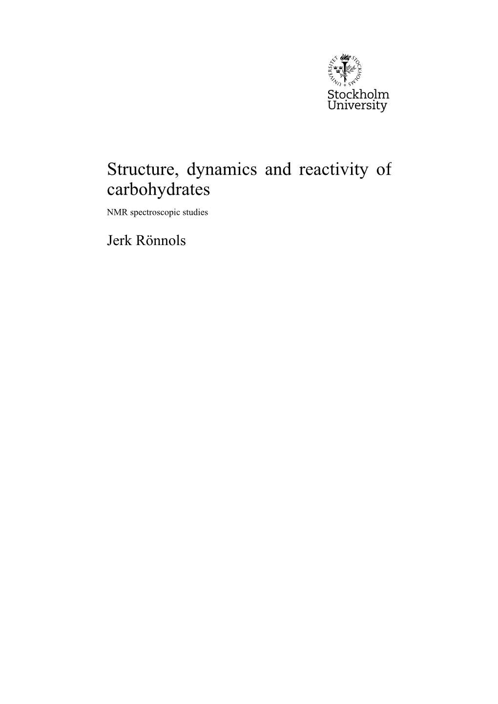 Structure, Dynamics and Reactivity of Carbohydrates NMR Spectroscopic Studies