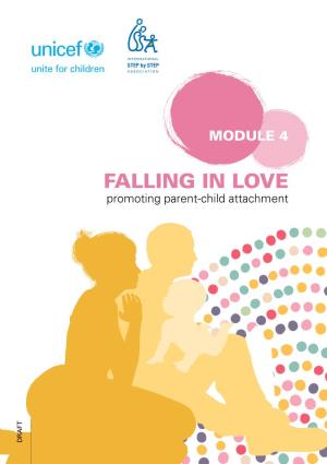 FALLING in LOVE Promoting Parent-Child Attachment DRAFT MODULE 4 FALLING in LOVE - PROMOTING PARENT-CHILD ATTACHMENT
