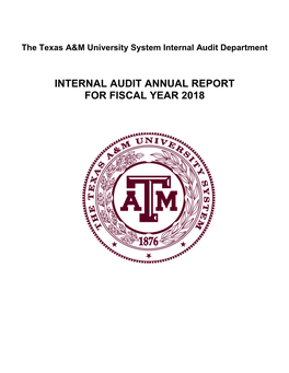 INTERNAL AUDIT ANNUAL REPORT for FISCAL YEAR 2018 the Texas A&M University System Internal Audit Annual Report for Fiscal Year 2018