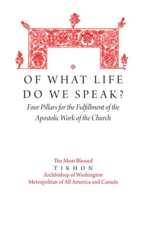 OF WHAT LIFE DO WE SPEAK? Four Pillars for the Fulfillment of the Apostolic Work of the Church