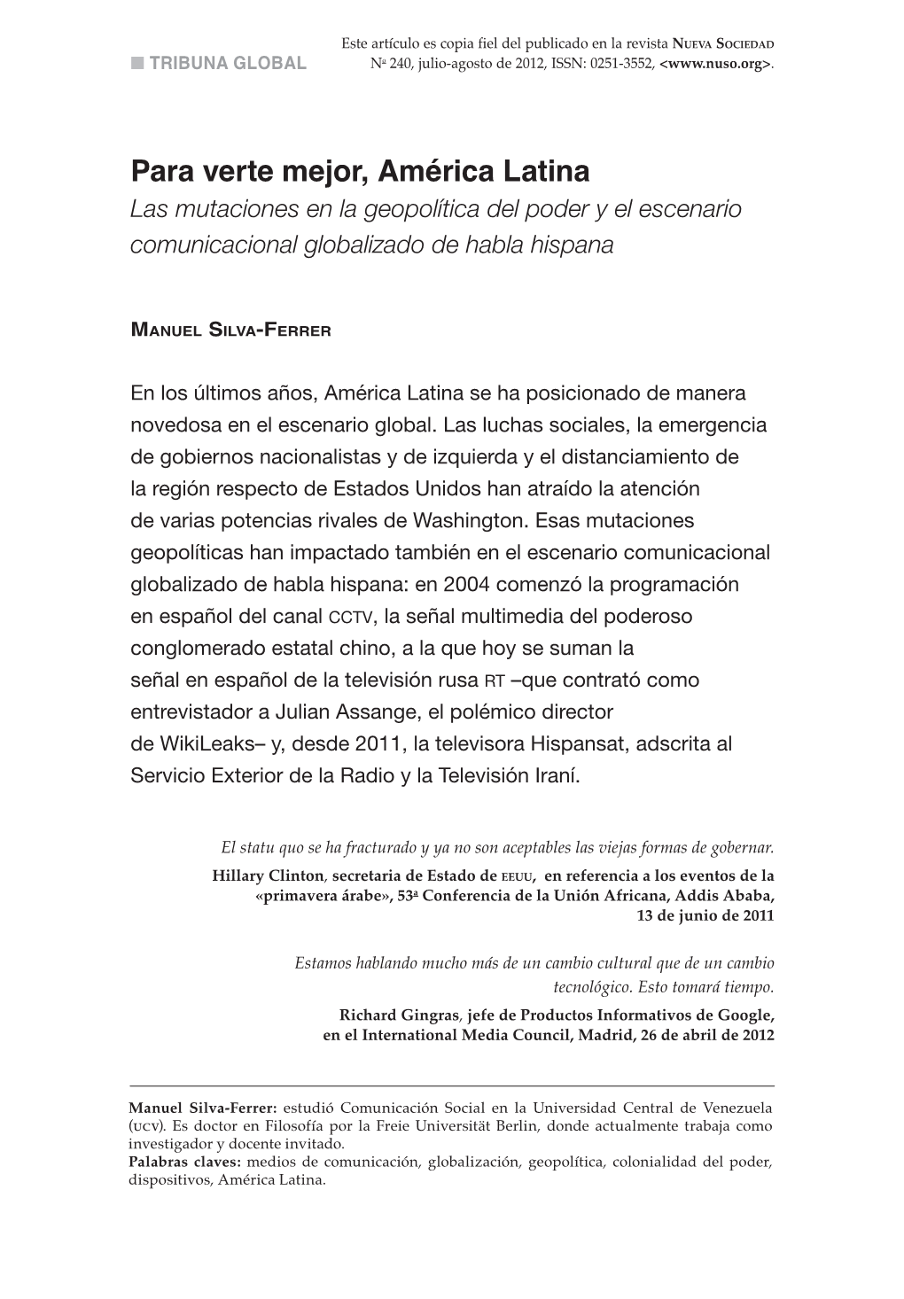 Para Verte Mejor, América Latina Las Mutaciones En La Geopolítica Del Poder Y El Escenario Comunicacional Globalizado De Habla Hispana