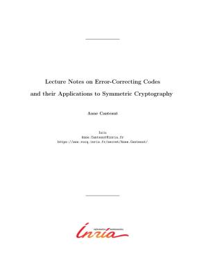 Lecture Notes on Error-Correcting Codes and Their Applications to Symmetric Cryptography