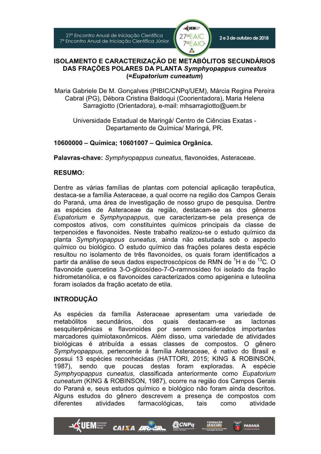 ISOLAMENTO E CARACTERIZAÇÃO DE METABÓLITOS SECUNDÁRIOS DAS FRAÇÕES POLARES DA PLANTA Symphyopappus Cuneatus (= Eupatorium Cuneatum )