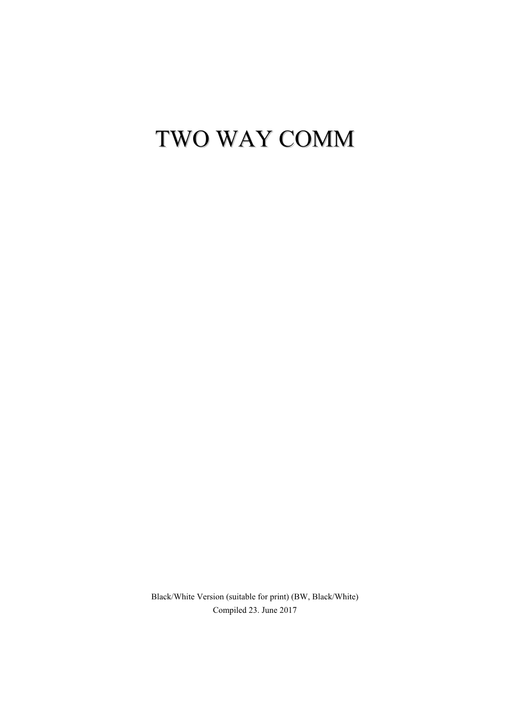 TWO WAY COMM II 23.06.17 A) Table of Contents, in Checksheet Order