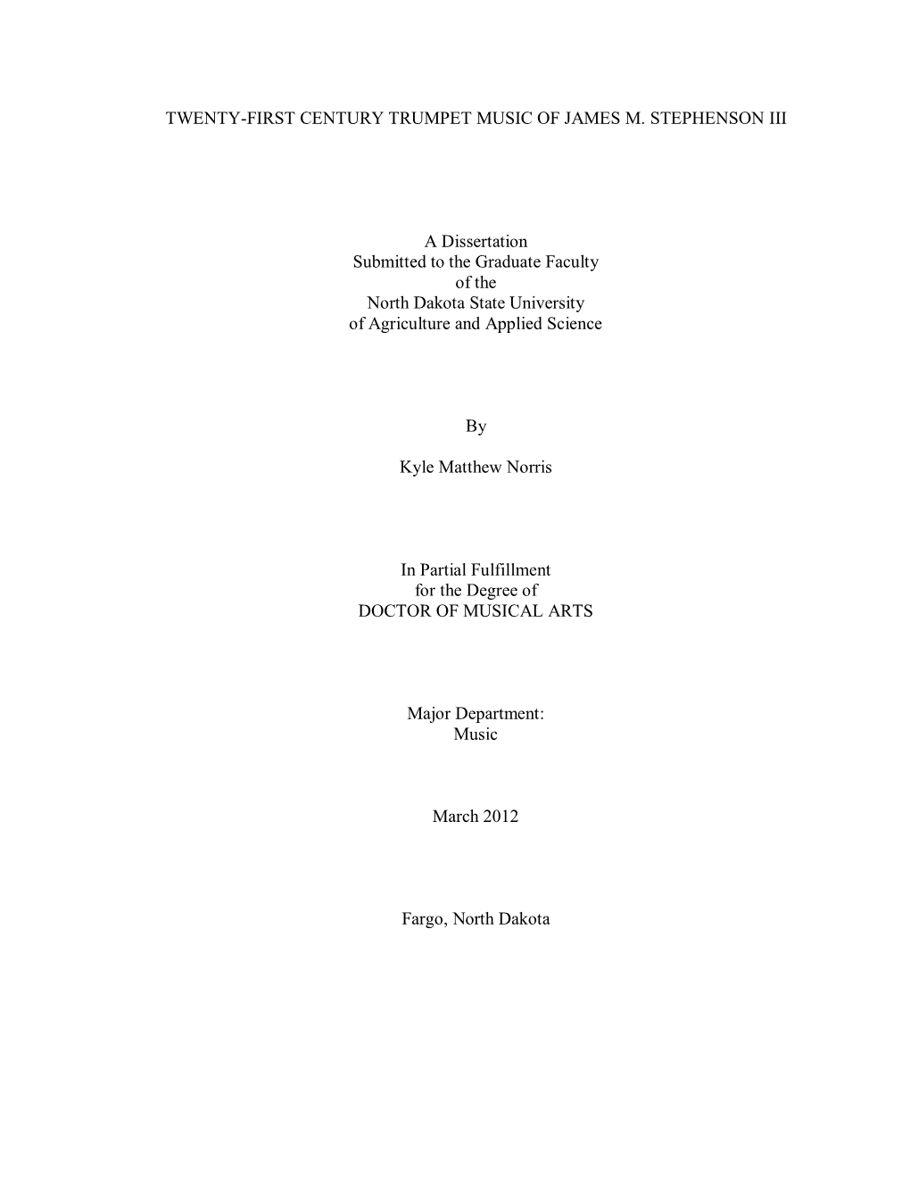 TWENTY-FIRST CENTURY TRUMPET MUSIC of JAMES M. STEPHENSON III a Dissertation Submitted to the Graduate Faculty of the North Dako