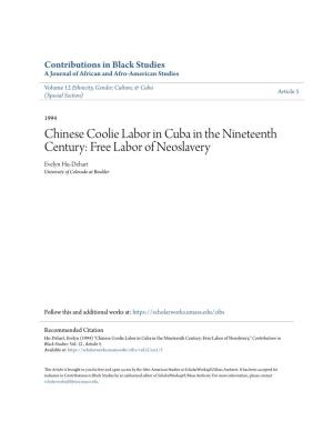 Chinese Coolie Labor in Cuba in the Nineteenth Century: Free Labor of Neoslavery Evelyn Hu-Dehart University of Colorado at Boulder