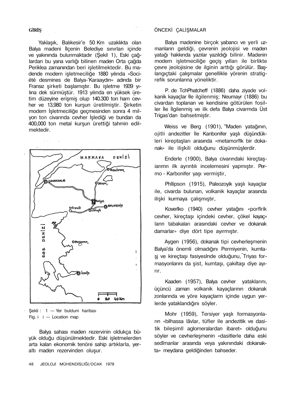 Yaklaşık, Balıkesir'e 50 Km Uzaklıkta Olan Balya Madeni İlçenin Belediye