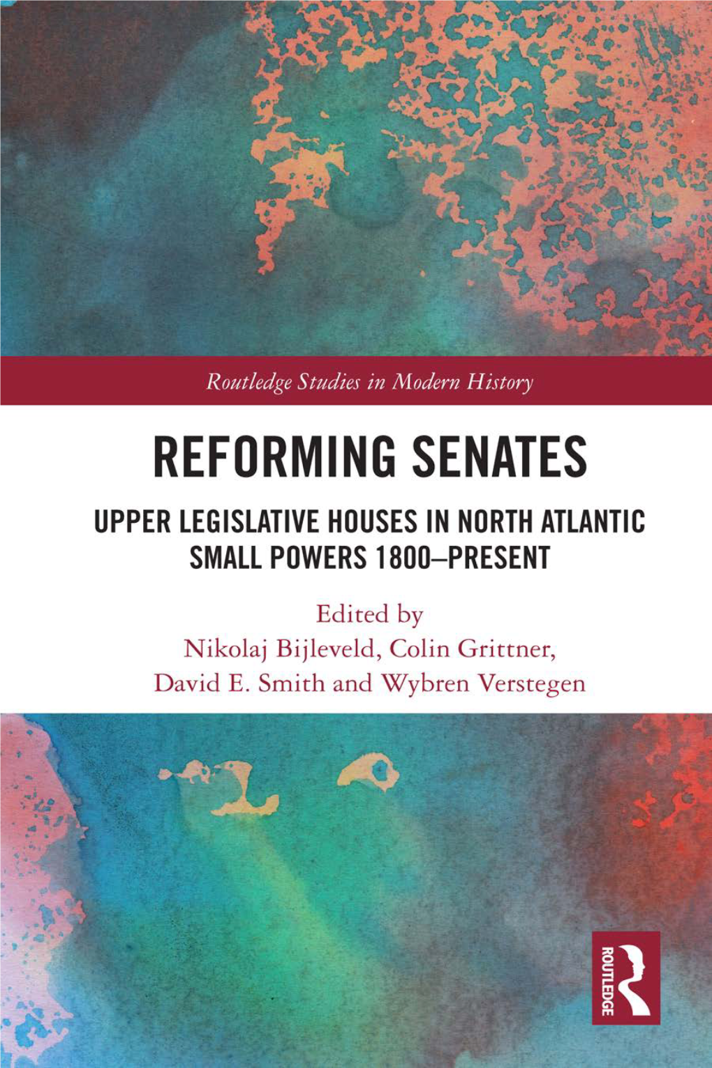 Upper Legislative Houses in North Atlantic Small Powers 1800–Present Edited by Nikolaj Bijleveld, Colin Grittner, David E