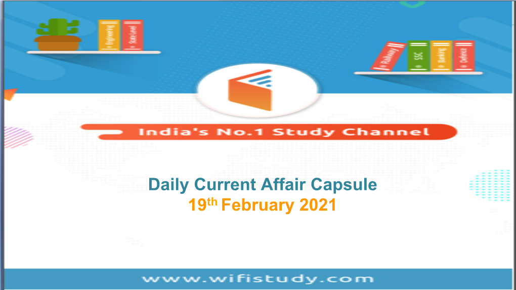 Daily Current Affair Capsule 19Th February 2021