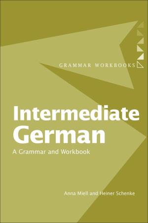 Intermediate German: a Grammar and Workbook / by 2 Anna Miell & Heiner Schenke 3 P