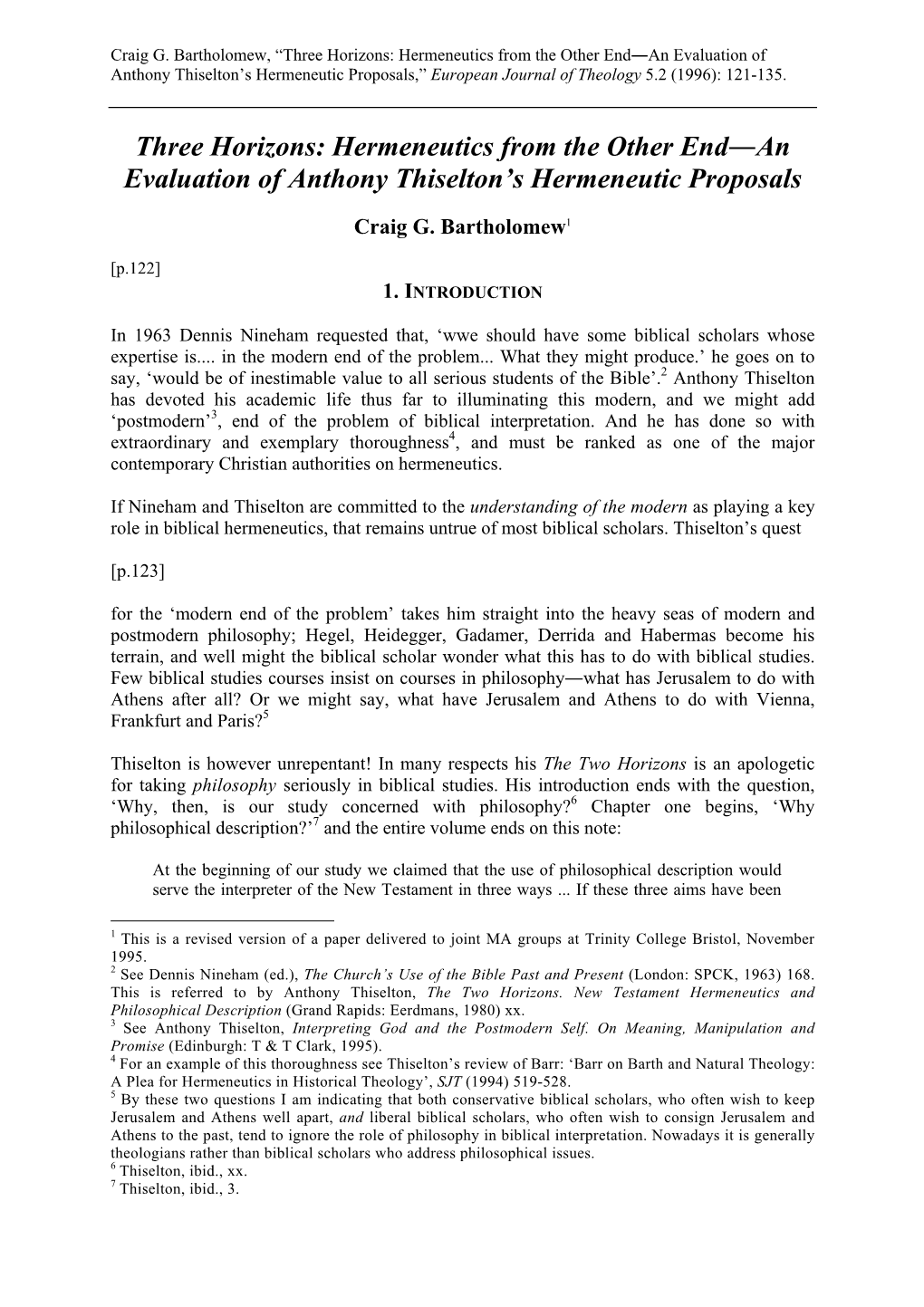 Three Horizons: Hermeneutics from the Other End―An Evaluation of Anthony Thiselton’S Hermeneutic Proposals,” European Journal of Theology 5.2 (1996): 121-135