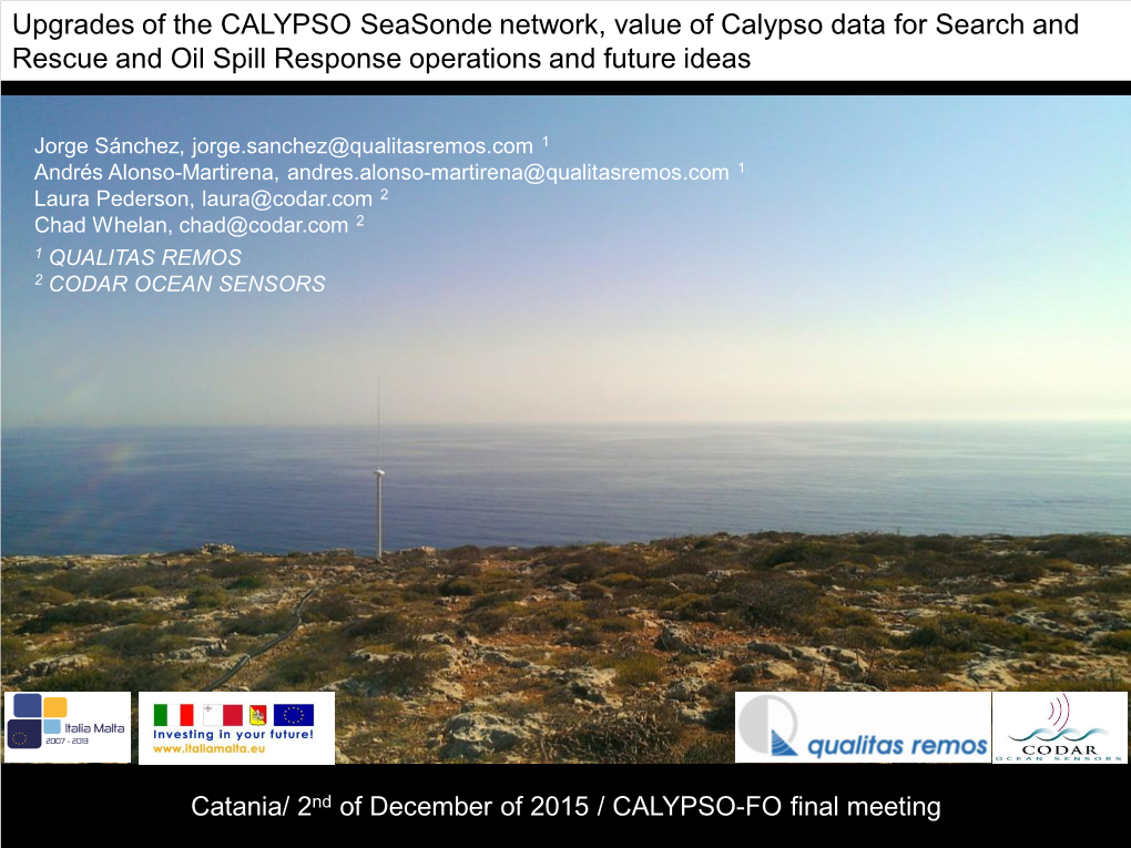 Upgrades of the CALYPSO Seasonde Network, Value of Calypso Data for Search and Rescue and Oil Spill Response Operations and Future Ideas