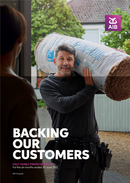 BACKING OUR CUSTOMERS HALF-YEARLY FINANCIAL REPORT for the Six Months Ended 30 June 2021