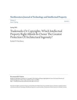 Trademarks Or Copyrights: Which Intellectual Property Right Affords Its Owner the Greatest Protection of Architectural Ingenuity? Rashida Y.V
