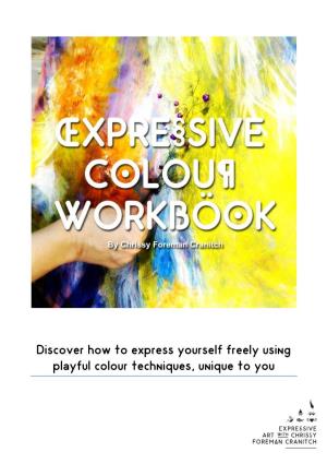 Discover How to Express Yourself Freely Using Playful Colour Techniques, Unique to You