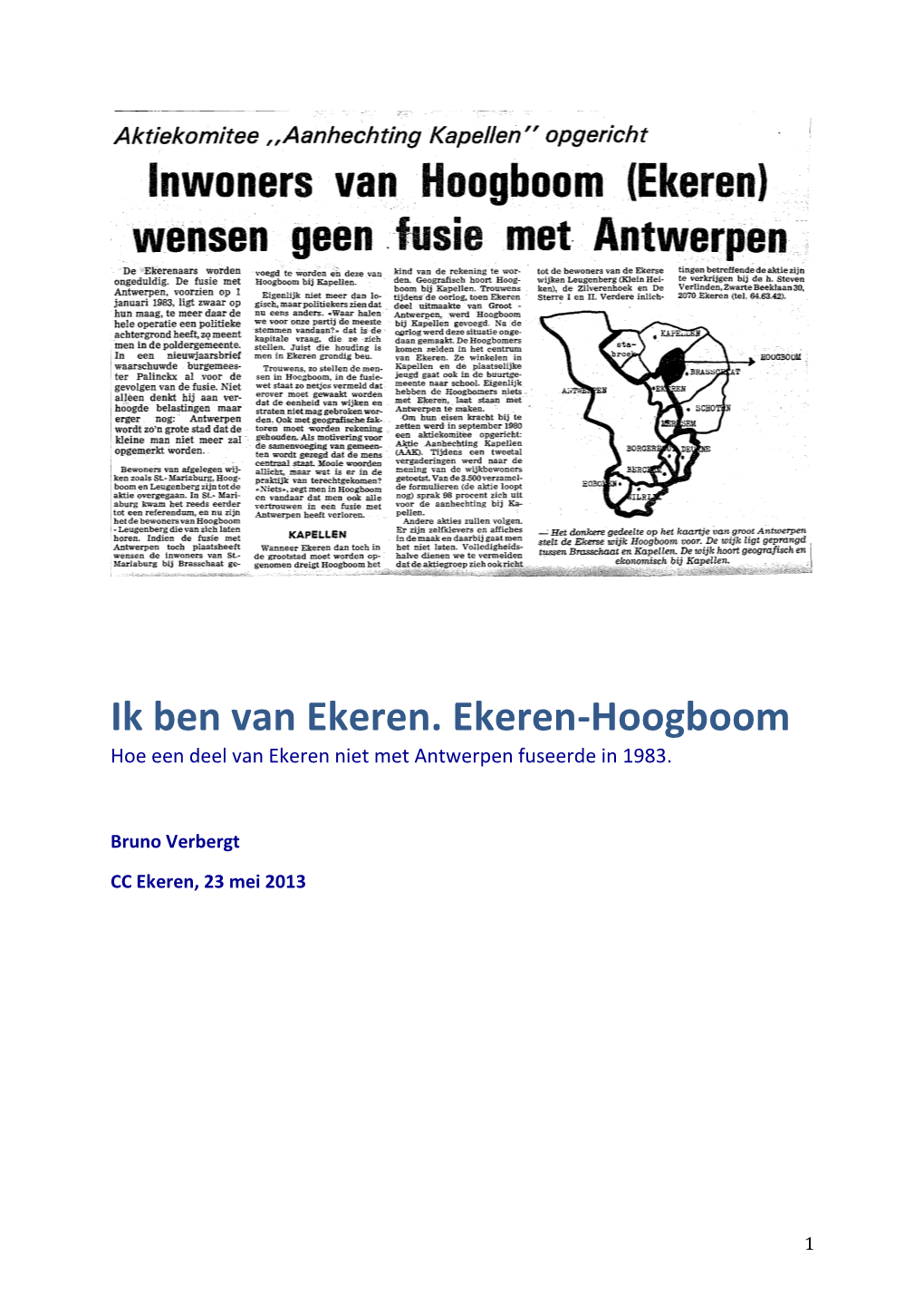 Ik Ben Van Ekeren. Ekeren-Hoogboom Hoe Een Deel Van Ekeren Niet Met Antwerpen Fuseerde in 1983