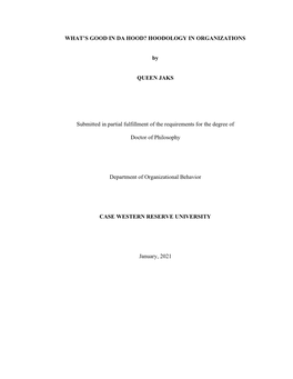 WHAT's GOOD in DA HOOD? HOODOLOGY in ORGANIZATIONS by QUEEN JAKS Submitted in Partial Fulfillment of the Requirements For