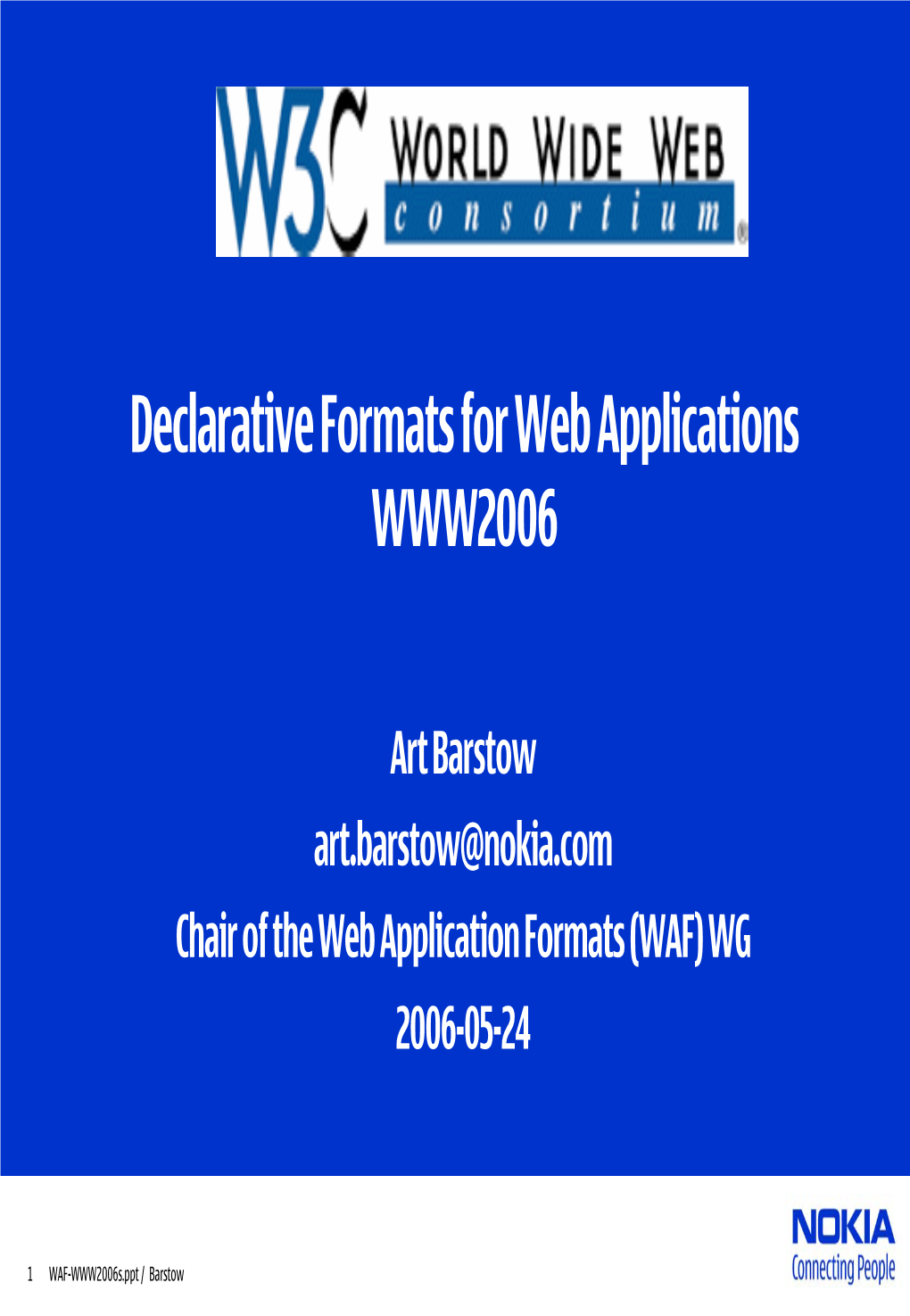 Declarative Formats for Web Applications WWW2006